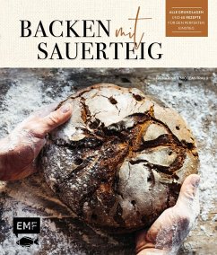 Backen mit Sauerteig: Wurzel-Brot, Emmer-Krustenbrot, Baguette, Bagels, Vinschgerl und mehr - Traub, Katharina;Traub, Nicolas