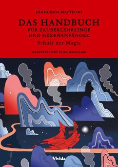 Das Handbuch für Zauberlehrlinge und Hexenanfänger - Matteoni, Francesca