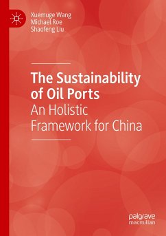 The Sustainability of Oil Ports - Wang, Xuemuge;Roe, Michael;Liu, Shaofeng