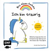 Das kleine Einhorn - Ich bin traurig Das kleine Einhorn - Ich bin traurig