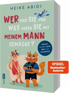 Wer sind Sie und was haben Sie mit meinem Mann gemacht? - Abidi, Heike