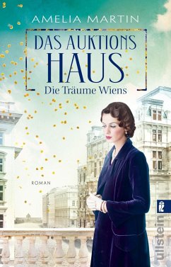 Die Träume Wiens / Das Auktionshaus Bd.2 - Martin, Amelia
