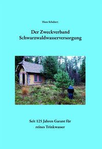 Der Zweckverband Schwarzwaldwasserversorgung - Schabert, Hans