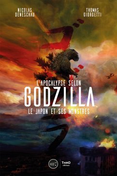 L'Apocalypse selon Godzilla (eBook, ePUB) - Deneschau, Nicolas; Giorgetti, Thomas