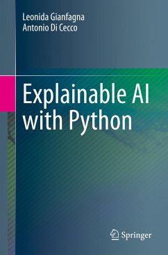 Explainable AI with Python (eBook, PDF) - Gianfagna, Leonida; Di Cecco, Antonio