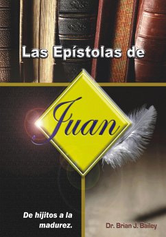 Las epístolas de Juan (eBook, ePUB) - Brian J. Bailey, Dr.