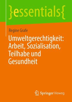 Umweltgerechtigkeit: Arbeit, Sozialisation, Teilhabe und Gesundheit (eBook, PDF) - Grafe, Regine