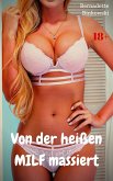 Von der heißen MILF massiert (eBook, ePUB) Von der heißen MILF massiert (eBook, ePUB)