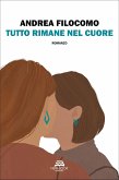 Tutto rimane nel cuore (eBook, ePUB)