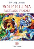 Sole e Luna facevano l'amore (eBook, ePUB)