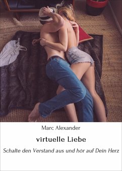 virtuelle Liebe (eBook, ePUB) - Alexander, Marc