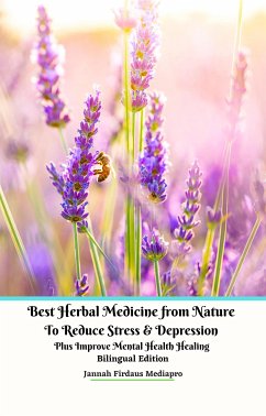 Best Herbal Medicine from Nature to Reduce Stress & Depression plus Improve Mental Health Healing Bilingual Edition (eBook, ePUB) - Firdaus Mediapro, Jannah