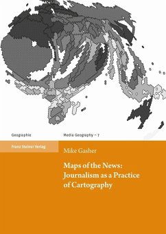 Maps of the News:Journalism as a Practice of Cartography (eBook, PDF) - Gasher, Mike