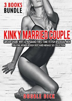 3 Books Bundle Kinky Married Couple Group Share Wife & Husband First Time Fetish (eBook, ePUB) - Dick, Double