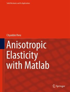 Anisotropic Elasticity with Matlab (eBook, PDF) - Hwu, Chyanbin