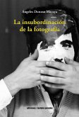 La insubordinación de la fotografía (eBook, ePUB)