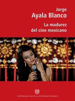 La madurez del cine mexicano (eBook, ePUB) - Ayala Blanco, Jorge