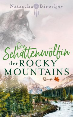 Die Schattenwölfin der Rocky Mountains (eBook, ePUB) - Birovljev, Natascha
