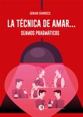 La técnica de amar... (eBook, ePUB)