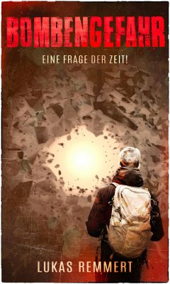 Bombengefahr - Eine Frage der Zeit! (eBook, ePUB) - Remmert, Lukas