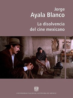 Cover La disolvencia del cine mexicano (eBook, ePUB)
