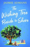 The Wishing Tree Beside the Shore (eBook, ePUB) The Wishing Tree Beside the Shore (eBook, ePUB)