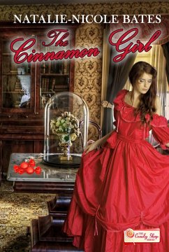 The Cinnamon Girl (Candy Shop Series) (eBook, ePUB) - Bates, Natalie-Nicole