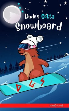 Dude's Gotta Snowboard (Dude Series) (eBook, ePUB) - Frank, Muddy