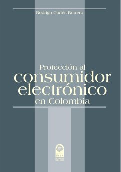 Protección al consumidor electrónico en Colombia (eBook, ePUB) - Cortés Borrero, Rodrigo