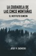 La Ciudadela de las Cinco Montañas: El... - Bild 1