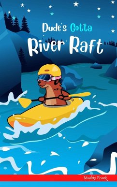 Dude's Gotta River Raft (Dude Series) (eBook, ePUB) - Frank, Muddy