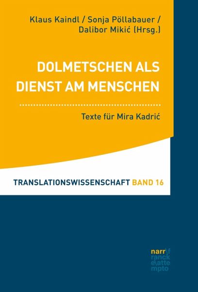 Dolmetschen als Dienst am Menschen (eBook, PDF) Dolmetschen als Dienst am Menschen (eBook, PDF)