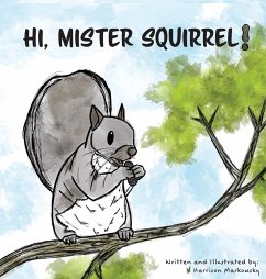 Hi, Mister Squirrel! - Markowsky, Harrison