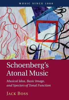 Schoenberg's Atonal Music - Boss, Jack (University of Oregon)