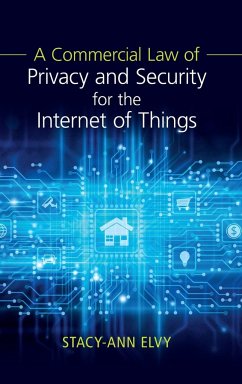 A Commercial Law of Privacy and Security for the Internet of Things - Elvy, Stacy-Ann