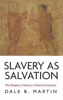 Slavery as Salvation - Martin, Dale B.