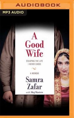 A Good Wife: Escaping the Life I Never Chose - Zafar, Samra