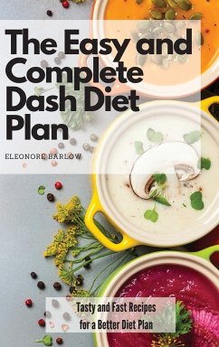 The Easy and Complete Dash Diet Plan - Barlow, Eleonore