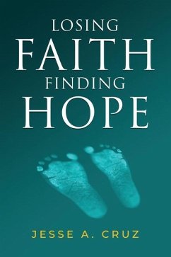 Losing Faith Finding Hope - Cruz, Jesse A.