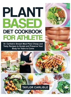 Plant Based Diet Cookbook for Athlete - Carlisle, Taylor