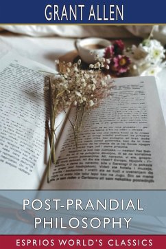 Post-Prandial Philosophy (Esprios Classics) - Allen, Grant