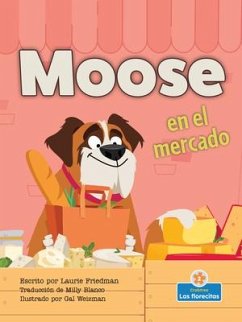Moose En El Mercado (Moose at the Market) - Friedman, Laurie