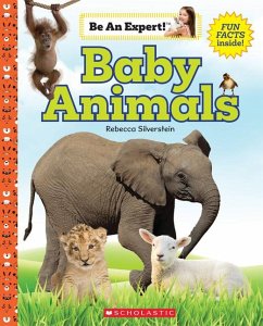 Baby Animals (Be an Expert!) - Silverstein, Rebecca