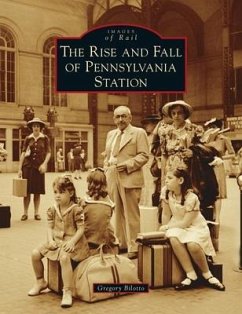 Rise and Fall of Pennsylvania Station - Bilotto, Gregory
