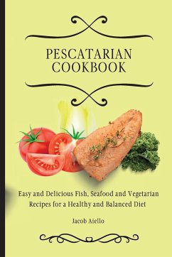 Pescatarian Cookbook - Aiello, Jacob