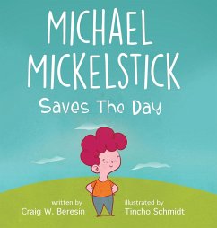 Michael Mickelstick Saves The Day - Beresin, Craig W