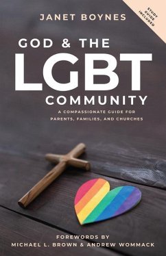 God and The LGBT Community: A Compassionate Guide for Parents, Families, and Churches - Boynes, Janet