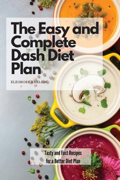 The Easy and Complete Dash Diet Plan - Barlow, Eleonore