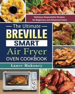 The Ultimate Breville Smart Air Fryer Oven Cookbook - Mahoney, Lance