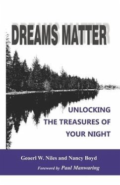 Dreams Matter: Unlocking the Treasures in Your Night - Niles, Geoerl; Boyd, Nancy
